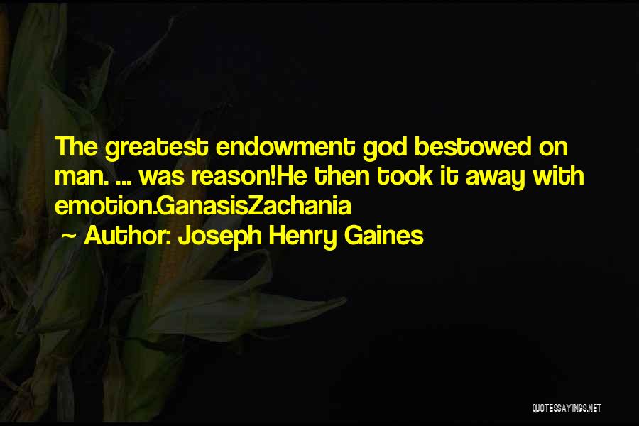 Greatest God Quotes By Joseph Henry Gaines