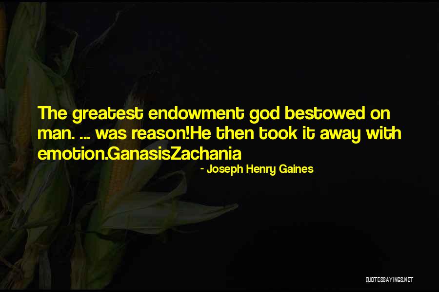 Greatest God Quotes By Joseph Henry Gaines