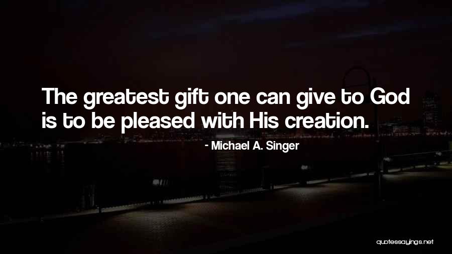 Greatest God Quotes By Michael A. Singer