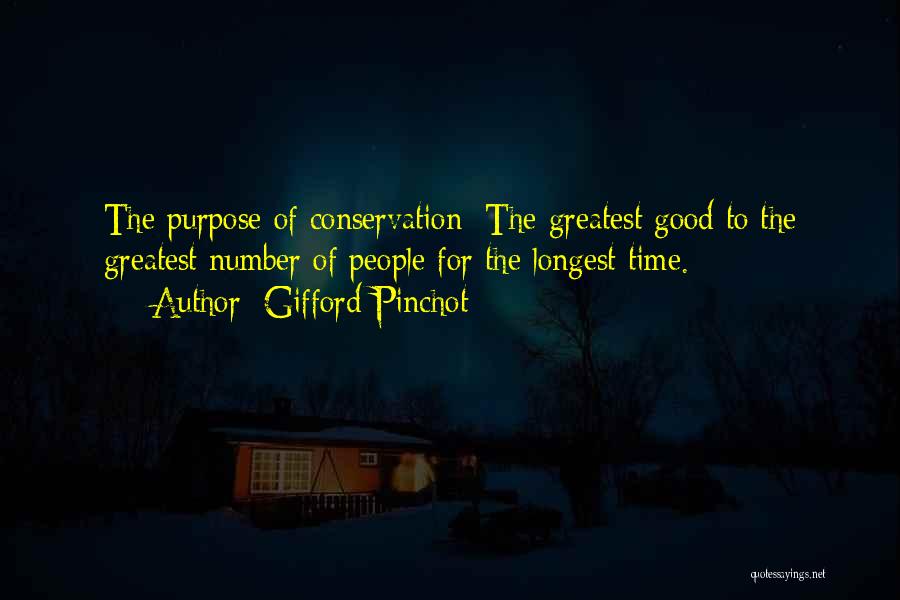 Greatest Good Quotes By Gifford Pinchot