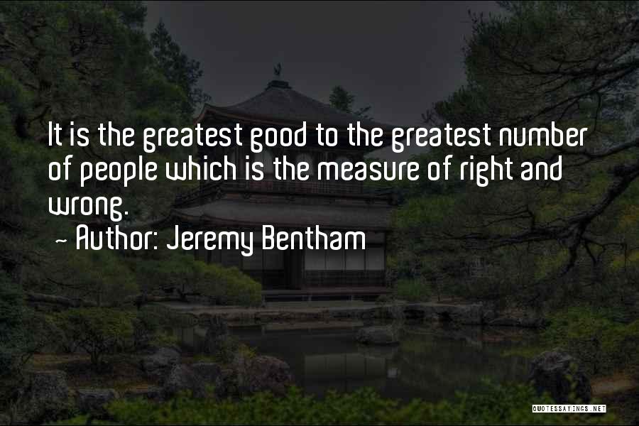 Greatest Good Quotes By Jeremy Bentham