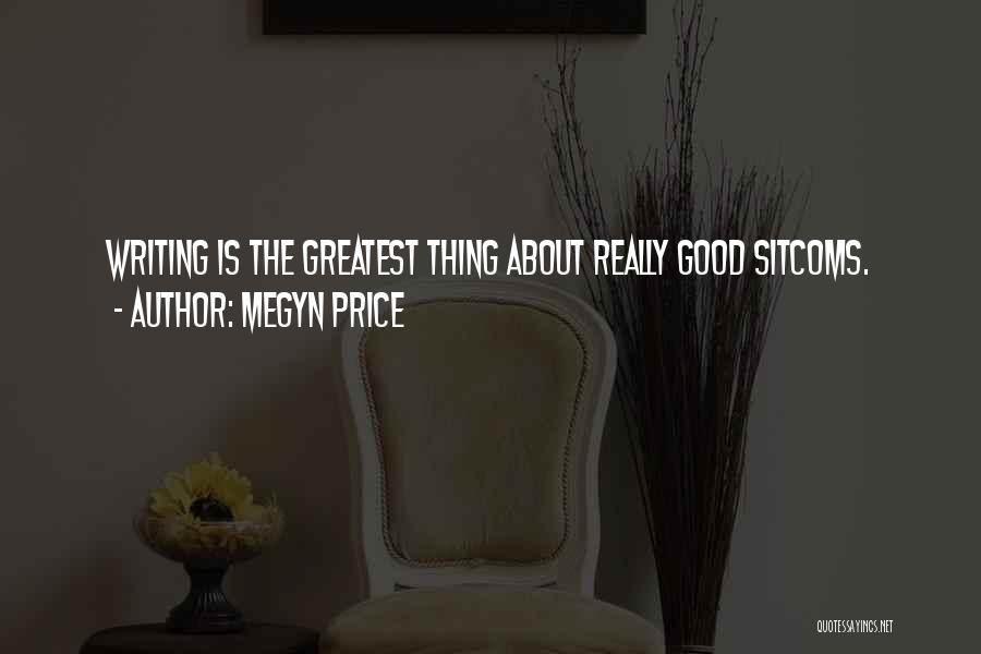 Greatest Good Quotes By Megyn Price