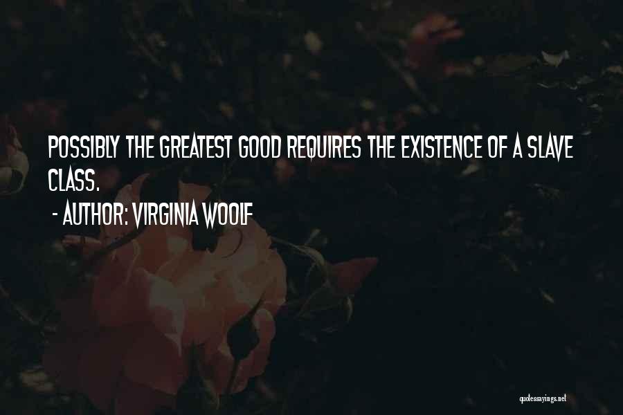 Greatest Good Quotes By Virginia Woolf