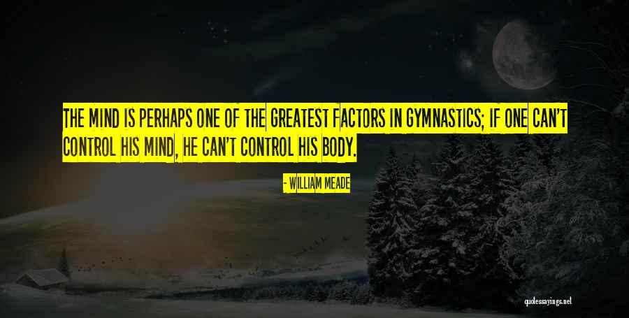 Greatest Gymnastics Quotes By William Meade