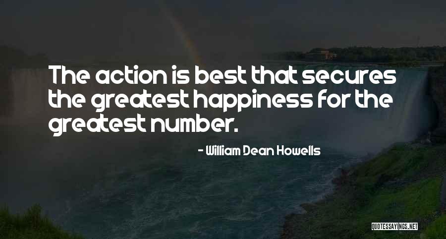 Greatest Happiness Quotes By William Dean Howells Greatest Happiness Quotes By William Dean Howells
