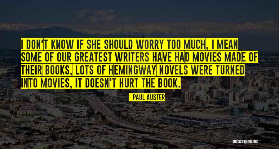 Greatest Hemingway Quotes By Paul Auster Greatest Hemingway Quotes By Paul Auster