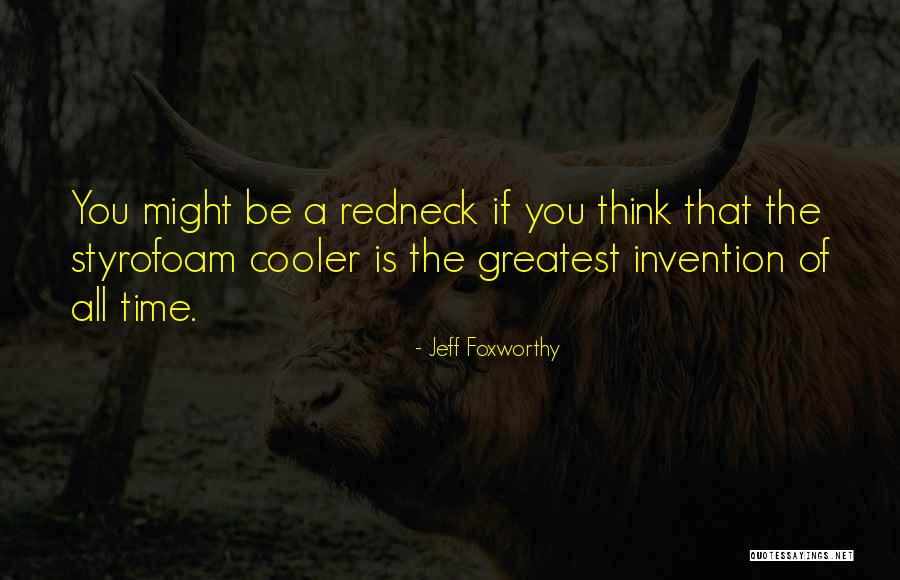 Greatest Invention Quotes By Jeff Foxworthy Greatest Invention Quotes By Jeff Foxworthy