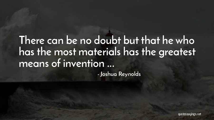 Greatest Invention Quotes By Joshua Reynolds Greatest Invention Quotes By Joshua Reynolds