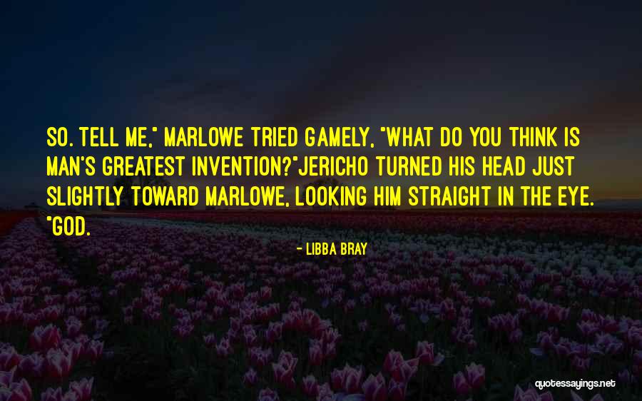Greatest Invention Quotes By Libba Bray Greatest Invention Quotes By Libba Bray