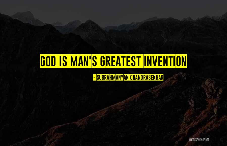 Greatest Invention Quotes By Subrahmanyan Chandrasekhar Greatest Invention Quotes By Subrahmanyan Chandrasekhar