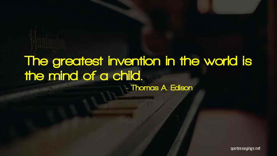 Greatest Invention Quotes By Thomas A. Edison Greatest Invention Quotes By Thomas A. Edison