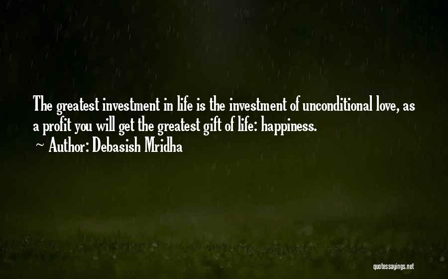 Greatest Investment Quotes By Debasish Mridha