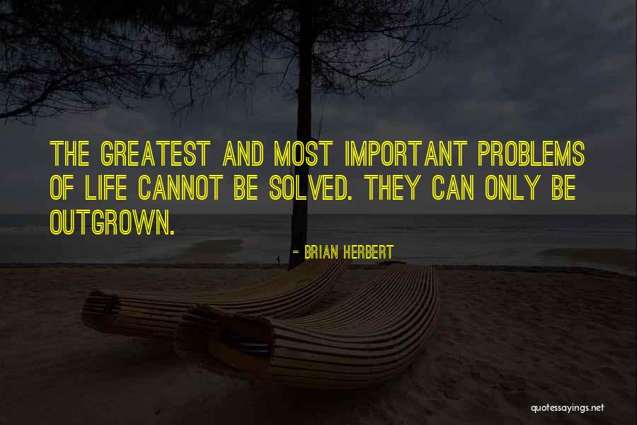 Greatest Life Lessons Quotes By Brian Herbert Greatest Life Lessons Quotes By Brian Herbert