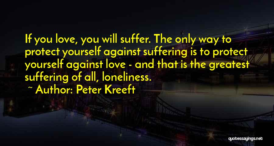 Greatest Love Of All Quotes By Peter Kreeft