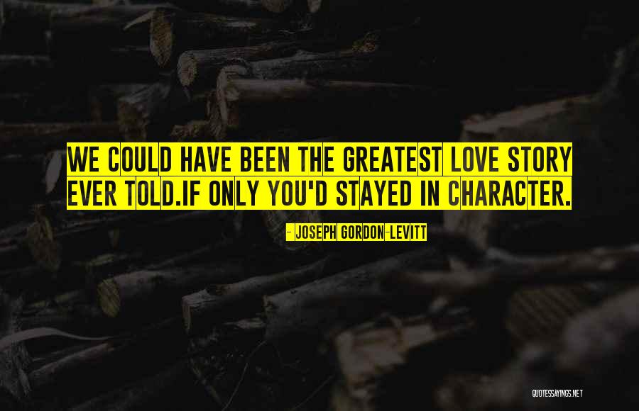 Greatest Love Quotes By Joseph Gordon-Levitt