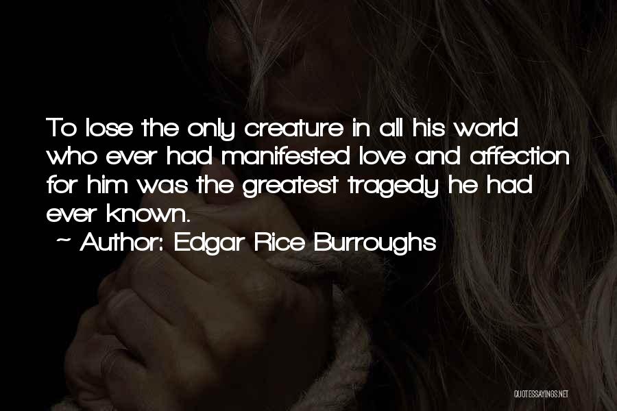 Greatest Love Tragedy Quotes By Edgar Rice Burroughs