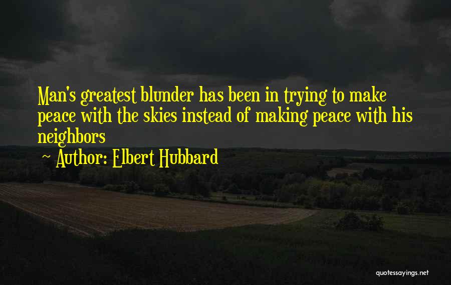 Greatest Man Quotes By Elbert Hubbard