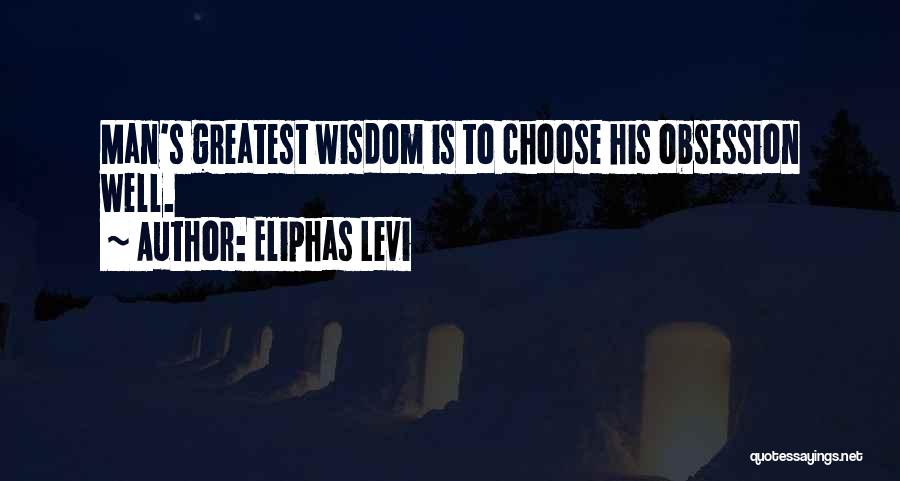 Greatest Man Quotes By Eliphas Levi