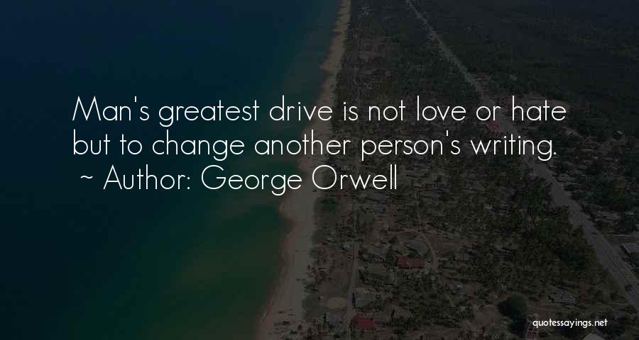 Greatest Man Quotes By George Orwell