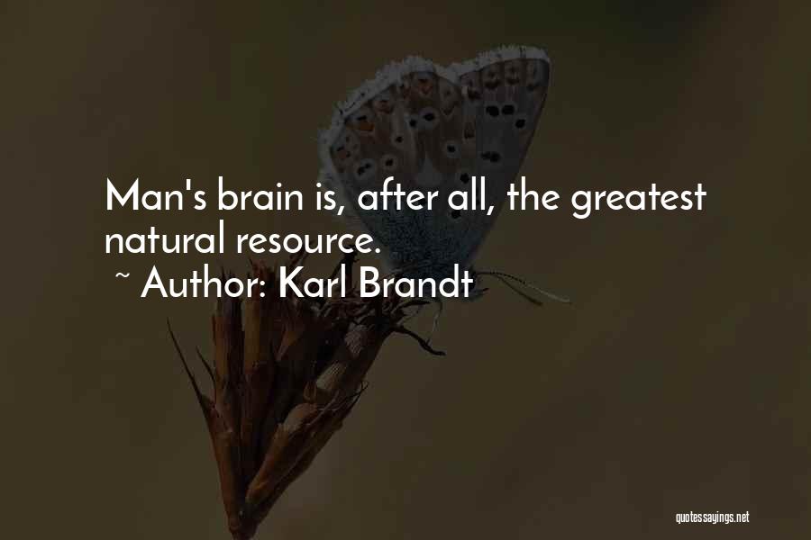 Greatest Man Quotes By Karl Brandt