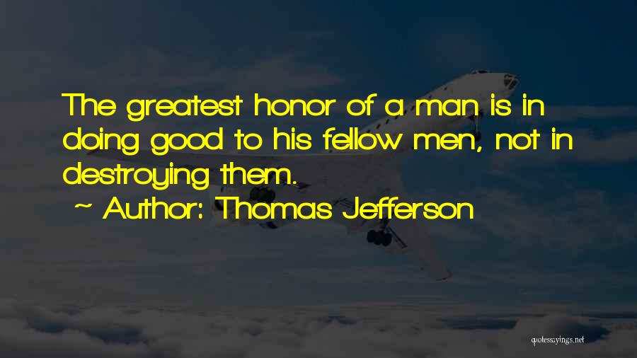 Greatest Man Quotes By Thomas Jefferson