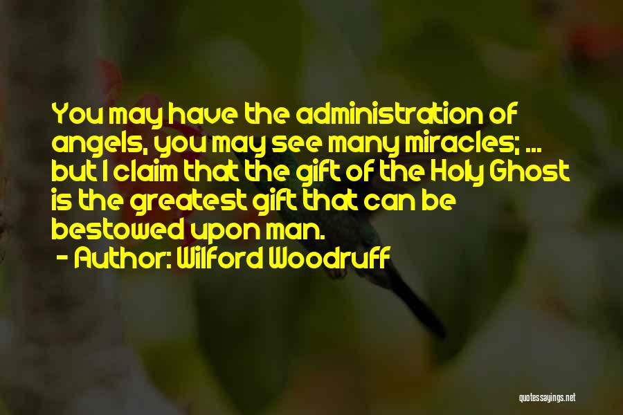 Greatest Man Quotes By Wilford Woodruff