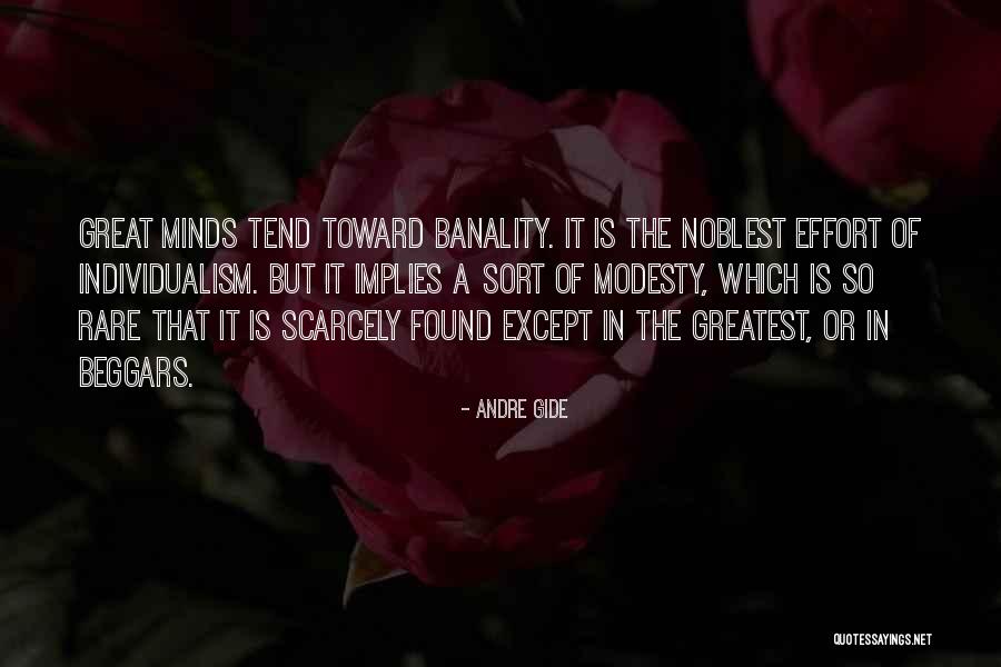 Greatest Minds Quotes By Andre Gide