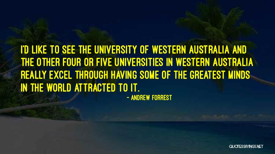 Greatest Minds Quotes By Andrew Forrest