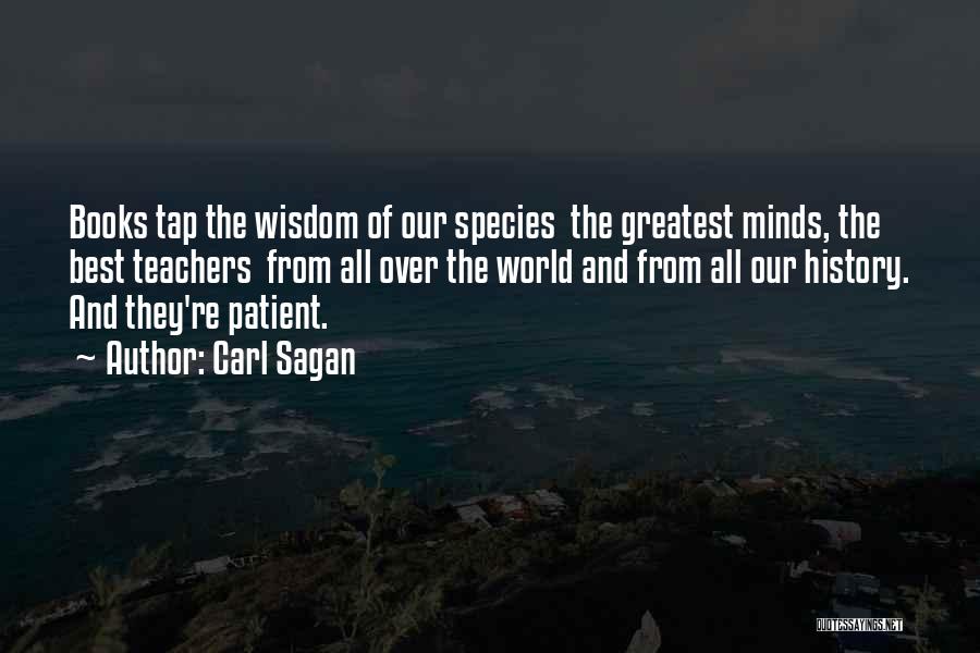 Greatest Minds Quotes By Carl Sagan