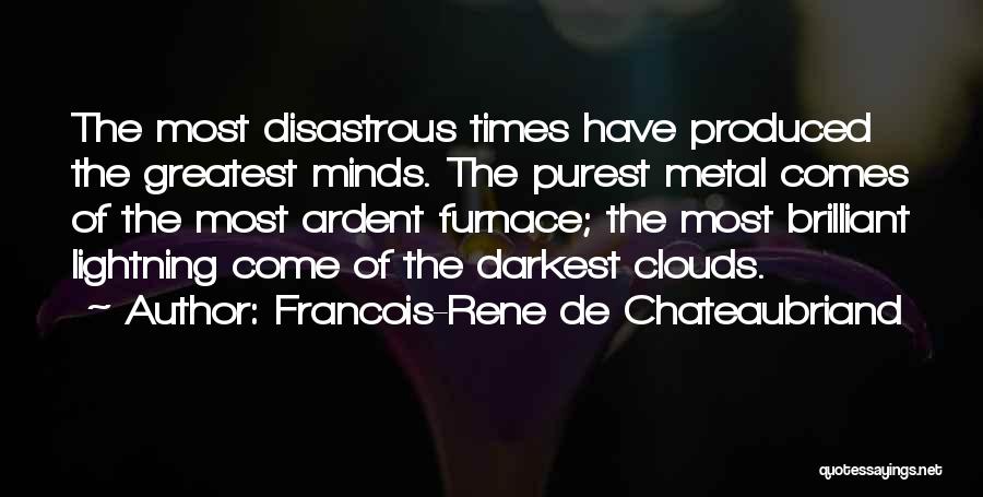 Greatest Minds Quotes By Francois-Rene De Chateaubriand