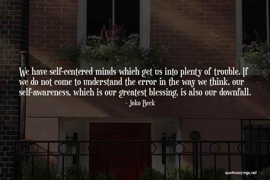 Greatest Minds Quotes By Joko Beck