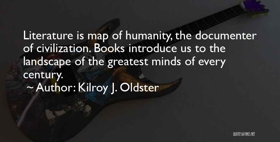 Greatest Minds Quotes By Kilroy J. Oldster
