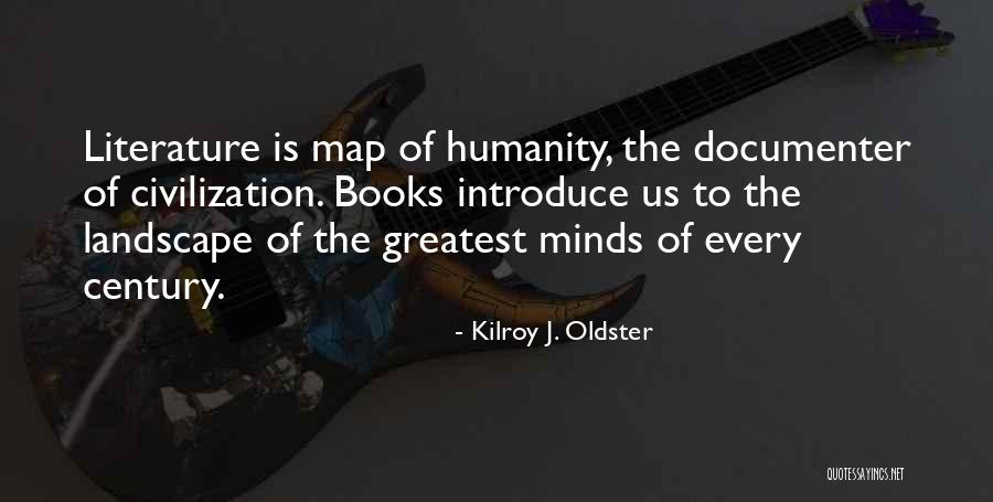 Greatest Minds Quotes By Kilroy J. Oldster