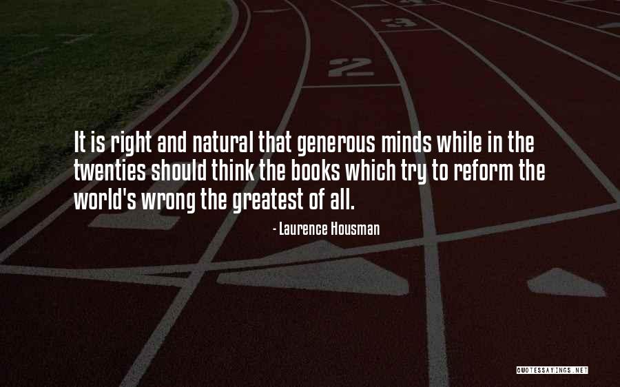 Greatest Minds Quotes By Laurence Housman