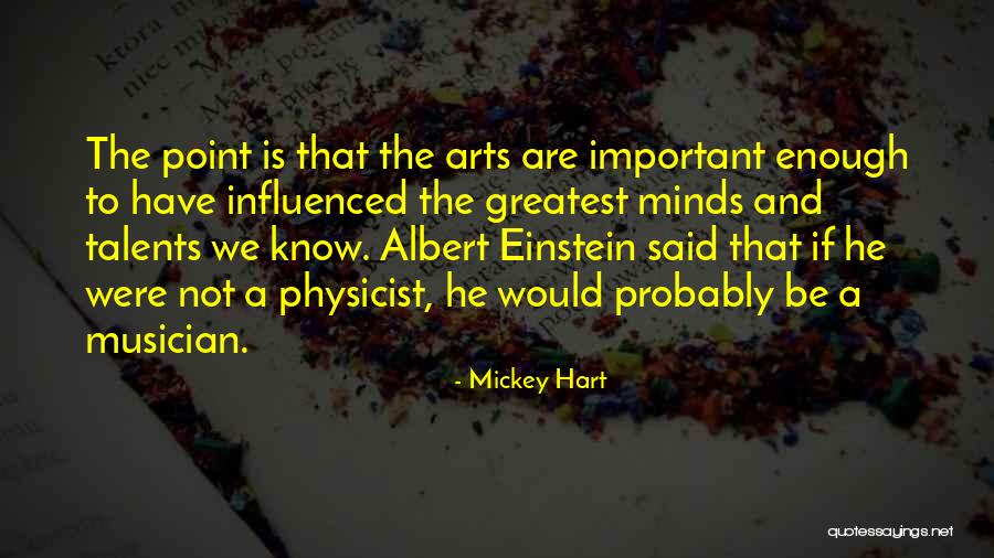 Greatest Minds Quotes By Mickey Hart