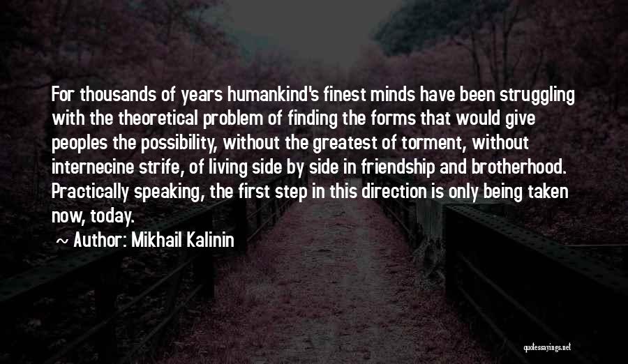 Greatest Minds Quotes By Mikhail Kalinin