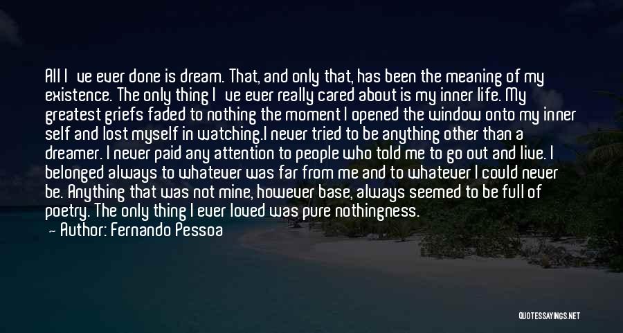 Greatest Moment Of My Life Quotes By Fernando Pessoa