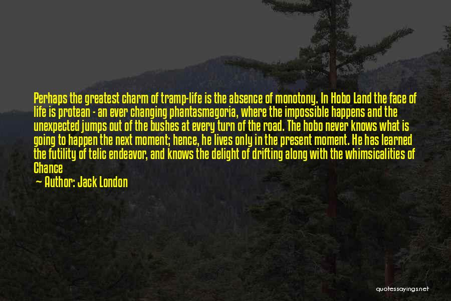 Greatest Moment Of My Life Quotes By Jack London