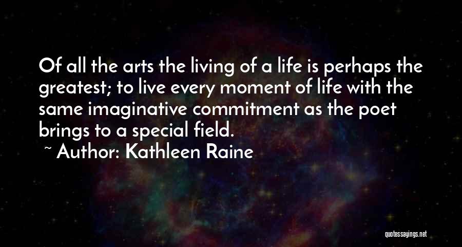 Greatest Moment Of My Life Quotes By Kathleen Raine
