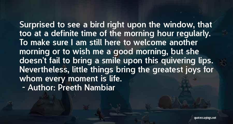 Greatest Moment Of My Life Quotes By Preeth Nambiar