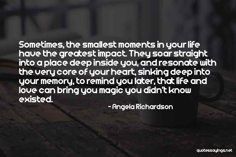 Greatest Moments Quotes By Angela Richardson