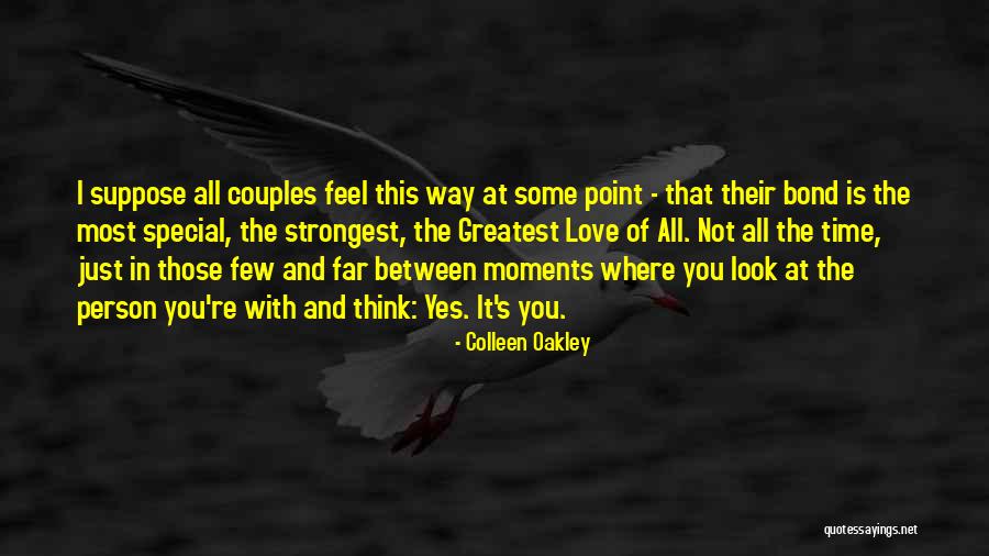 Greatest Moments Quotes By Colleen Oakley