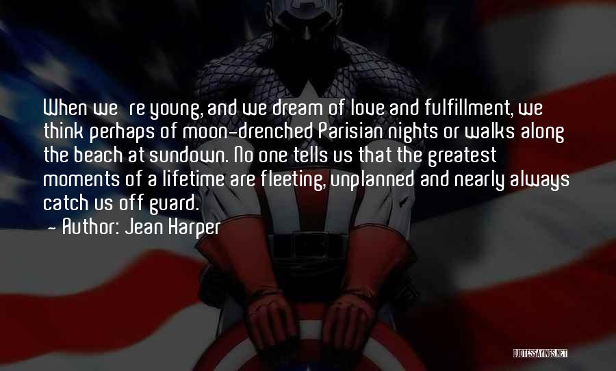 Greatest Moments Quotes By Jean Harper