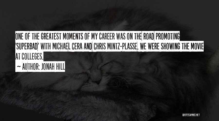 Greatest Moments Quotes By Jonah Hill