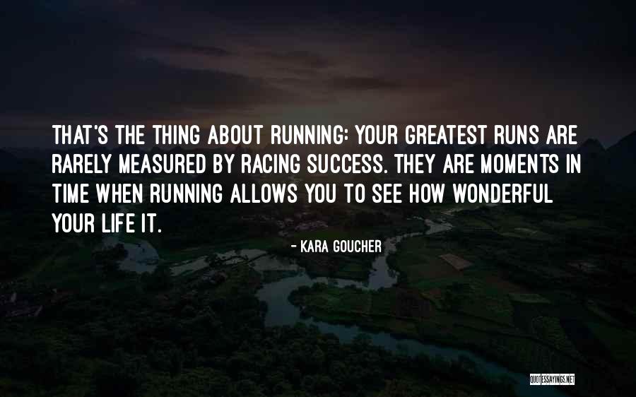 Greatest Moments Quotes By Kara Goucher