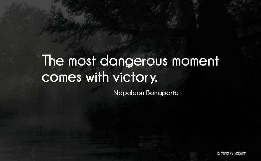 Greatest Moments Quotes By Napoleon Bonaparte