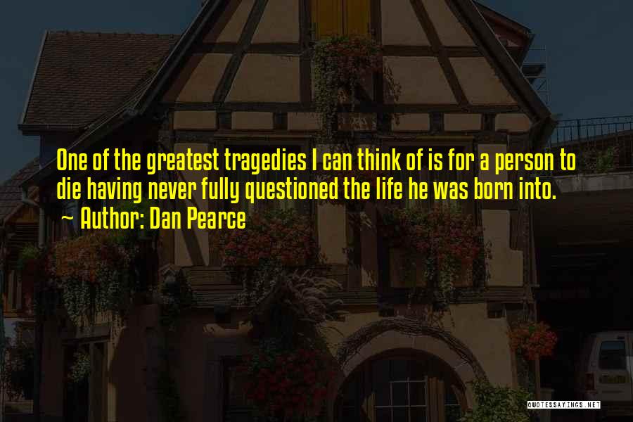 Greatest Person Quotes By Dan Pearce