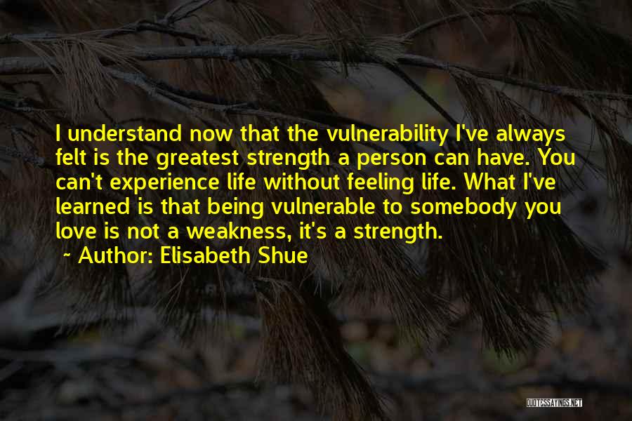 Greatest Person Quotes By Elisabeth Shue