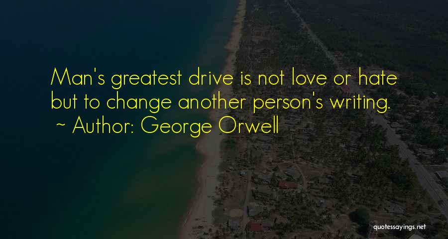 Greatest Person Quotes By George Orwell