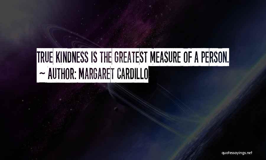 Greatest Person Quotes By Margaret Cardillo